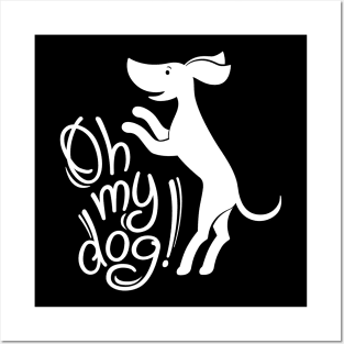 Oh my dog! (in white) Posters and Art